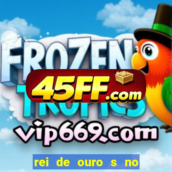 rei de ouro s no rei de ouros no amor